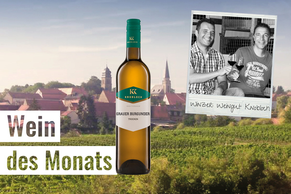 Bildkomposition Weingut und Winzer zum Wein des Monats Grauburgunder von Knobloch