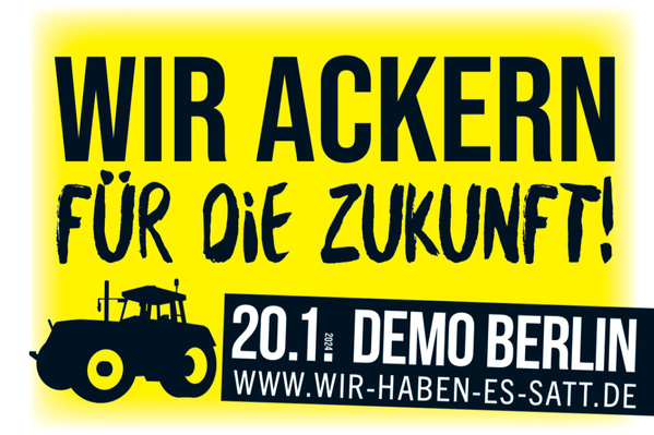 Plakat Demoaufruf "wir haben es satt! " am 20.1.2024 in Berlin