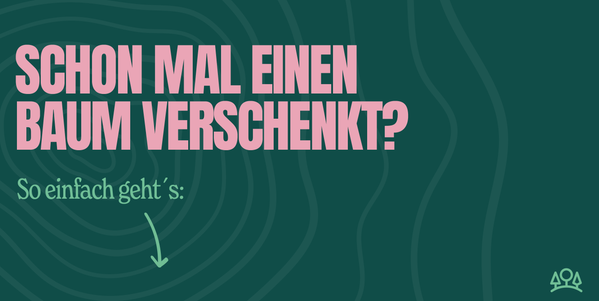KI generiert: Text auf dem Bild: "SCHON MAL EINEN BAUM VERSCHENKT? So einfach geht's:" Hauptinhalt: Aufforderung, einen Baum zu verschenken.