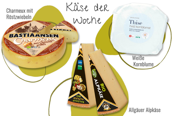 Das Bild zeigt eine Auswahl von drei Käsesorten als „Käse der Woche“: Charmeux mit Röstzwiebeln, Weiße Kornblume und Allgäuer Alpkäse. Jeder Käse wird mit einer entsprechenden Abbildung und Beschriftung präsentiert.