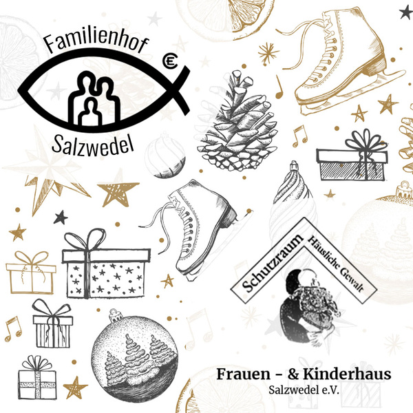 Das Bild zeigt ein stilisiertes Logo des Familienhof Salzwedel und Hinweise auf einen Schutzraum gegen häusliche Gewalt, umgeben von weihnachtlichen Illustrationen wie Schlittschuhen, Geschenken und Tannenzapfen. Die Gestaltung deutet auf weihnachtliche Aktivitäten oder Veranstaltungen hin.